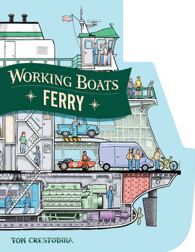 Working Boats: Ferry: A Boat-Shaped, Look-Inside Board Book for Toddlers (Working Boats) book cover by Tom Crestodina