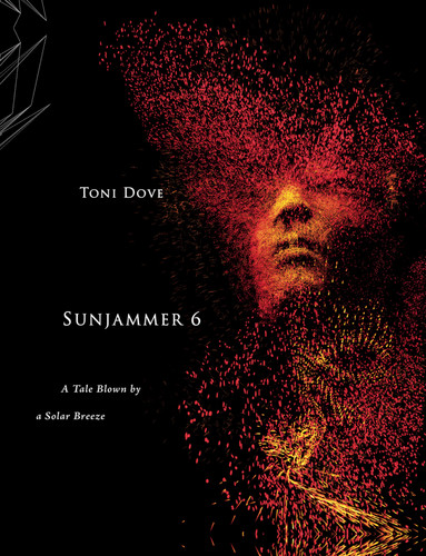 Toni Dove: Sunjammer 6: A Tale Blown by a Solar Breeze book cover by Toni Dove