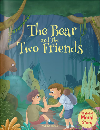 Bear and the Two Friends - Illustrated Moral Story for Children, The book cover by Wonder House Books