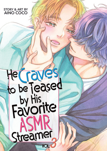 He Craves to be Teased by His Favorite ASMR Streamer Vol. 3 (He Craves to be Teased by His Favorite ASMR Streamer) book cover by Coco Aino