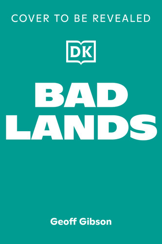Bad Lands: The Geography of Cities That Shouldn't Exist-and Why They Do book cover by Geoff Gibson