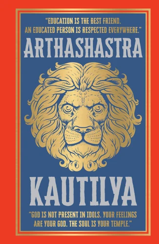 Arthashastra by Kautilya (Deluxe Edition) – English / Book of Ancient Indian Economic Concepts / Explore Indian Political Theory/ Philosophy /Financial and book cover by Kautilya