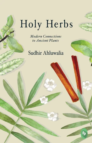 Holy Herbs: Modern Connections to Ancient Plants book cover by Sudhir Ahluwalia