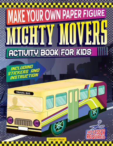 Make your own Paper Figure - Mighty Movers (Activity Book for kids) book cover by Wonder House Books