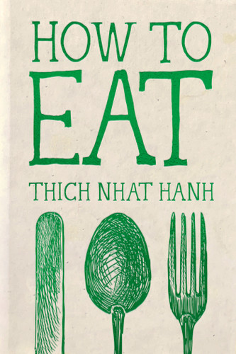 How to Eat: Hardcover Gift Edition book cover by Thich Nhat Hanh