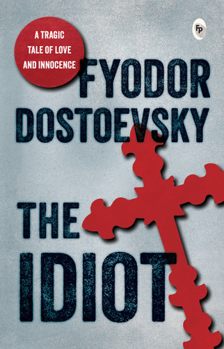 Idiot by Fyodor Dostoevsky / Critique of 19th-Century Society / Russian Society And Its Complexities / Character-Driven Narrative / Explore the Russian Society book cover by Fyodor Dostoevsky