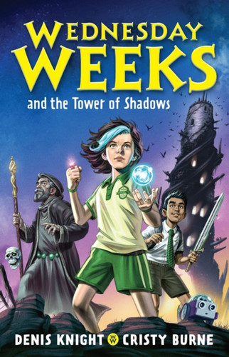Wednesday Weeks and the Tower of Shadows (Wednesday Weeks) book cover by Cristy Burne, Denis Knight