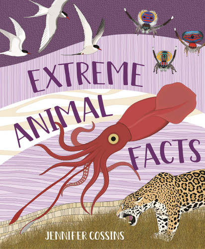 Extreme Animal Facts book cover by Jennifer Cossins