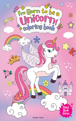 I Am Born To Be A Unicorn Coloring book - Giant book Series: Jumbo Sized Colouring Book For Children book cover by Wonder House Books