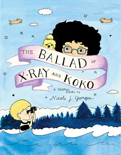 The Ballad of X-ray and Koko book cover by Nicole J. Georges