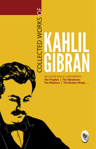 Collected Works of Kahlil Gibran : Collectable Edition book cover by Kahlil Gibran