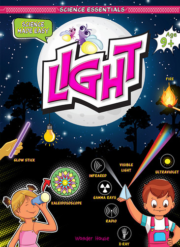 Light: Science Essentials: Science Made Easy / Hardcover / Illustrated Book for Science Lovers/ Fact-checked Book on Concept of Light / Science Fact Book for Ki book cover by Wonder House Books