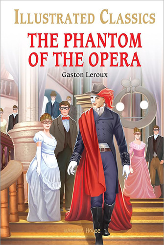 Phantom of the Opera for Kids : Illustrated Abridged Children Classic English Novel with Review Questions, The book cover by Gaston Leroux