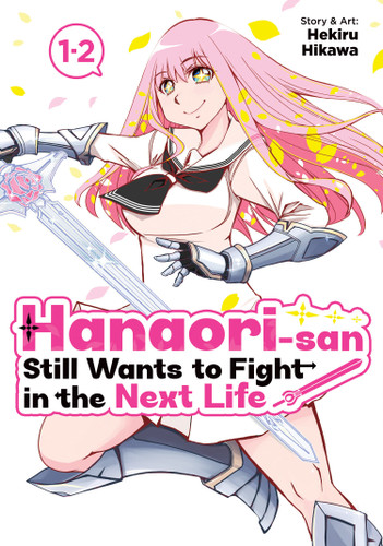 Hanaori-san Still Wants to Fight in the Next Life (Omnibus) Vol. 1 book cover by Hekiru Hikawa