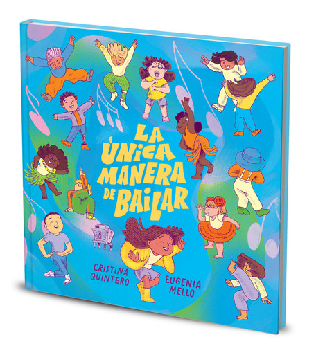 La única manera de bailar / The Only Way to Dance book cover by Cristina Quintero