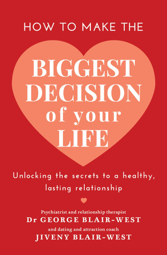 How to Make the Biggest Decision of Your Life book cover by Dr. George Blair-West, Jiveny Blair-West