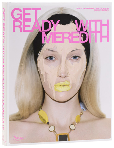 Get Ready with Meredith: Skin, Glam, Fashion, Get Unready with Me book cover by Meredith Duxbury