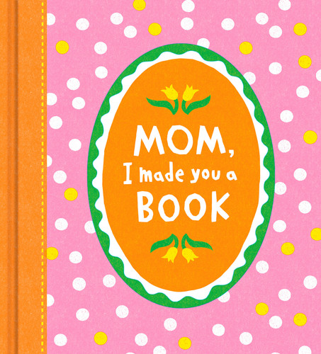 Mom, I Made You a Book book cover by COMPENDIUM