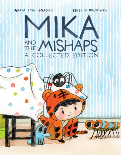 Mika and the Mishaps: A Collected Edition (Mika) book cover by Agata Loth-Ignaciuk