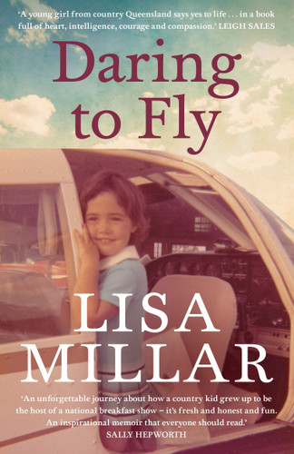 Daring to Fly: The TV star on facing fear and finding joy on a deadline book cover by Lisa Millar