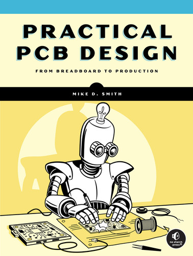 Practical PCB Design: From Breadboard to Production book cover by Mike D. Smith