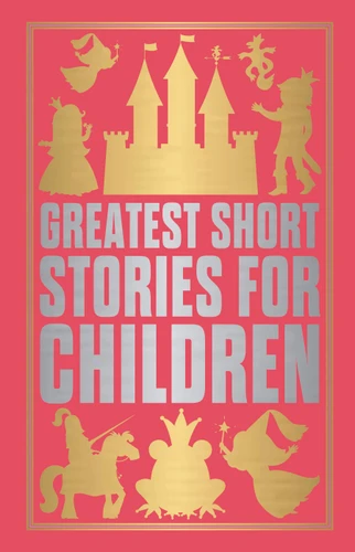 Greatest Short Stories for Children (Deluxe Hardbound Edition) book cover by Various