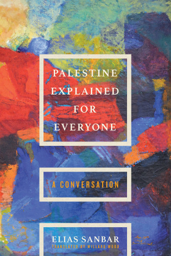 Palestine Explained for Everyone: A Conversation book cover by Elias Sanbar