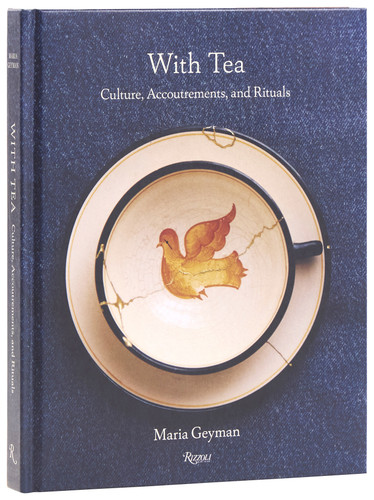 With Tea: Culture, Accoutrements, and Rituals book cover by Maria Geyman