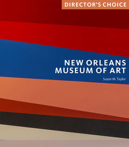 New Orleans Museum of Art: Director's Choice book cover by Susan M. Taylor