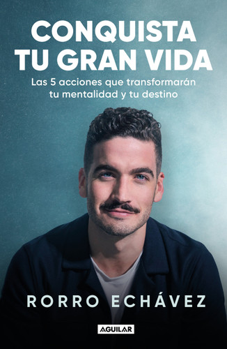 Conquista tu gran vida / Conquer Your Great Life book cover by Rorro Echávez