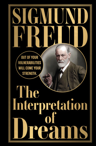 Interpretation of Dreams by Sigmund Freud (Deluxe Edition) - Studying Human Mind and Nature of Dreams / Explore Field of Psychology / Analysis of Dreams book cover by Sigmund Freud