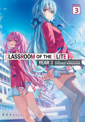 Classroom of the Elite: Year 3 (Light Novel) Vol. 3 (Classroom of the Elite: Year 3 (Light Novel)) book cover by Syougo Kinugasa