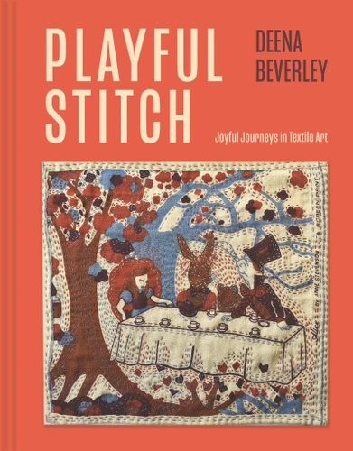 Playful Stitch: Joyful Journeys in Textile Art book cover by Deena Beverley