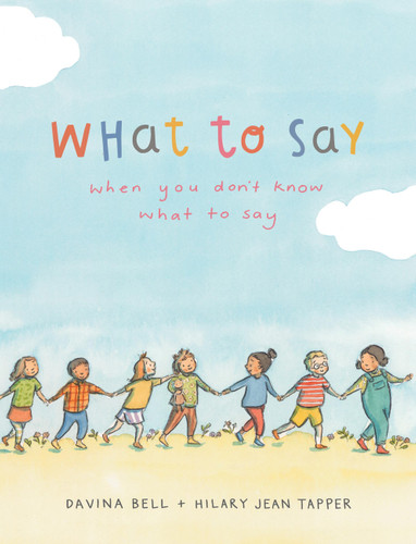 What to Say When You Don't Know What to Say book cover by Davina Bell