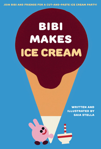 Bibi Makes Ice Cream: Join Bibi and friends for a cut-and-paste ice cream party! book cover by Gaia Stella