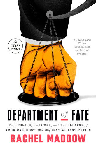 Department of Fate: The Promise, the Power, and the Collapse of America's Most Consequential Institution book cover by Rachel Maddow