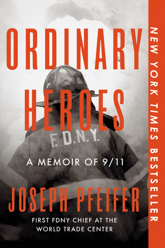 Ordinary Heroes: A Memoir of 9/11 book cover by Joseph Pfeifer