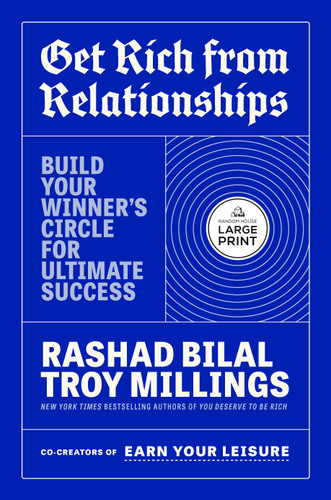 Get Rich from Relationships: Build Your Winner's Circle for Ultimate Success book cover by Rashad Bilal, Troy Millings
