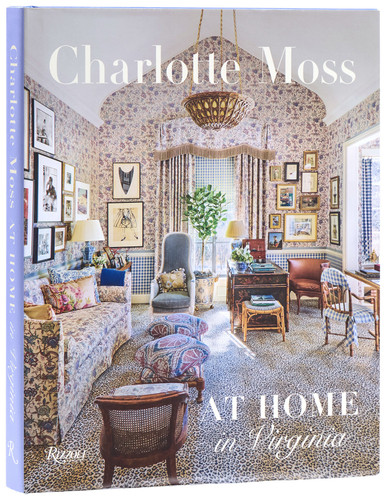 Charlotte Moss: At Home in Virginia book cover by Charlotte Moss