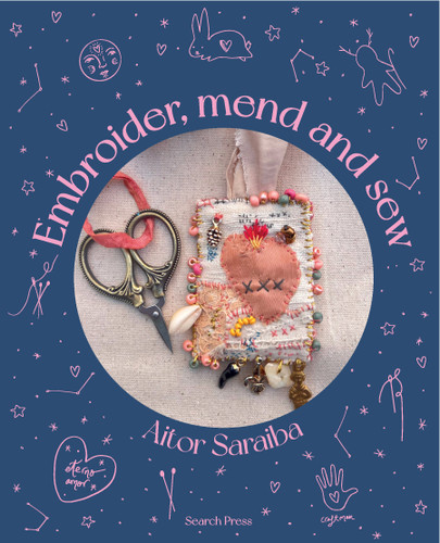 Embroider, Mend and Sew: Creative storytelling through textile art book cover by Aitor Saraiba