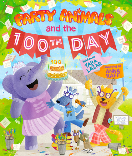 Party Animals and the 100th Day (Party Animals) book cover by Tara Lazar