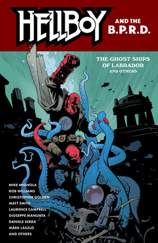 Hellboy and the B.P.R.D.: The Ghost Ships of Labrador and Other Stories (Hellboy and the B.P.R.D.) book cover by Mike Mignola, Rob Williams, Matt Smith