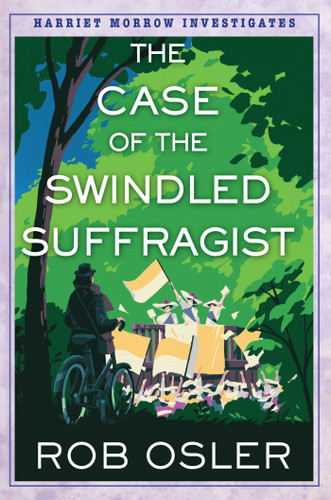 The Case of the Swindled Suffragist (Harriet Morrow Investigates) book cover by Rob Osler