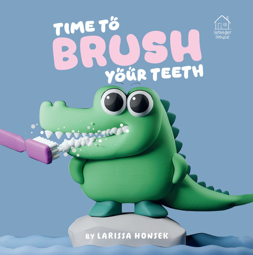 Time to Brush Your Teeth book cover by Larissa Honsek