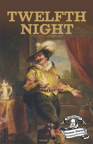 Twelfth Night : Shakespeare’s Greatest Stories For Children (Abridged and Illustrated) book cover by Wonder House Books