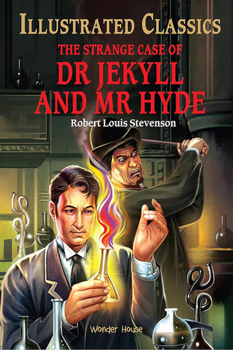 Strange Case of Dr Jekyll and Mr Hyde : llustrated Abridged Children Classic English Novel with , The book cover by Wonder House Books