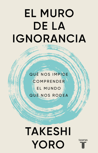 El muro de la ignorancia / The Wall of Ignorance book cover by Takeshi Yoro