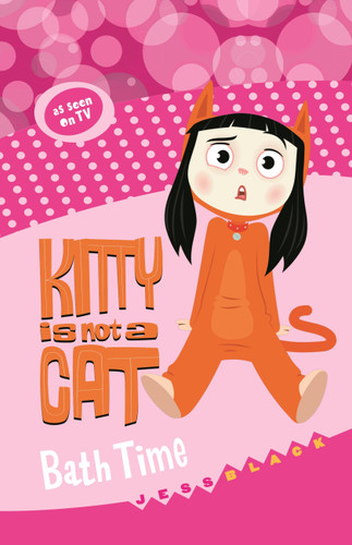 Kitty is not a Cat: Bath Time (Kitty is not a Cat) book cover by Jess Black