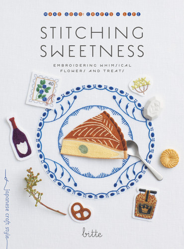 Stitching Sweetness: Embroidering Whimsical Flowers and Treats book cover by Bitte