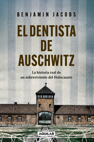 El dentista de Auschwitz / The Dentist of Auschwitz: a Memoir book cover by Benjamin Jacobs